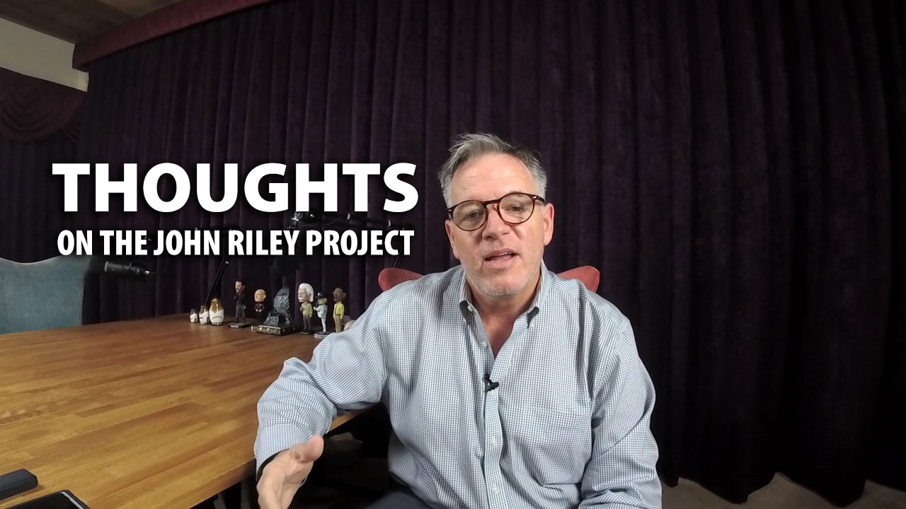 John Riley Project FAQ and Thoughts