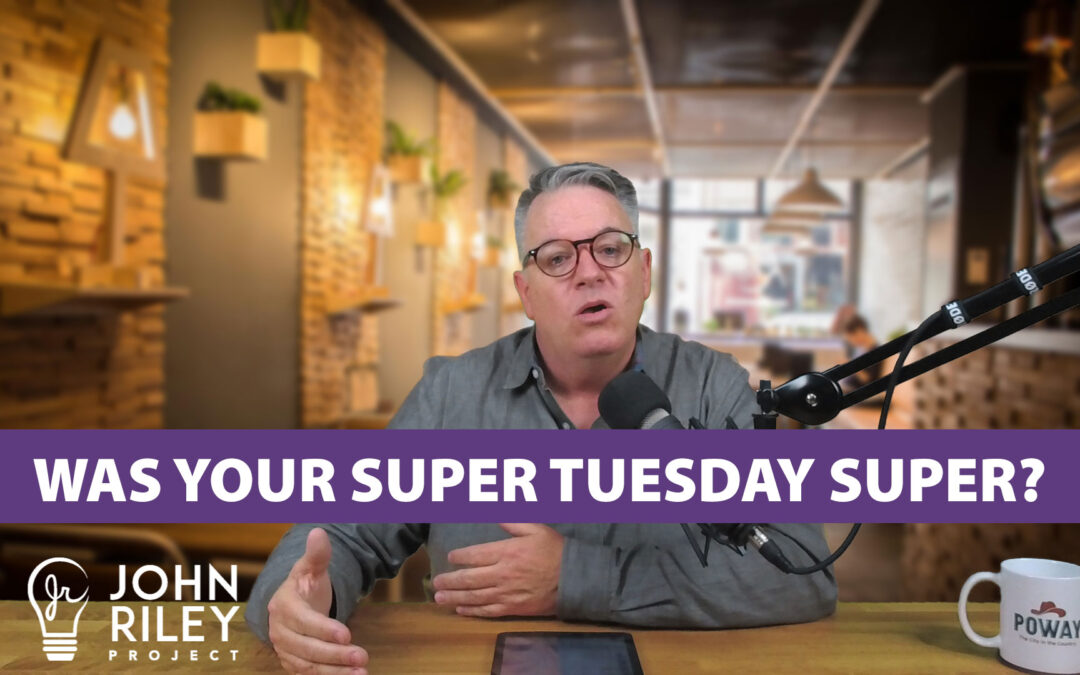 Was Your Super Tuesday Super? JRP0117