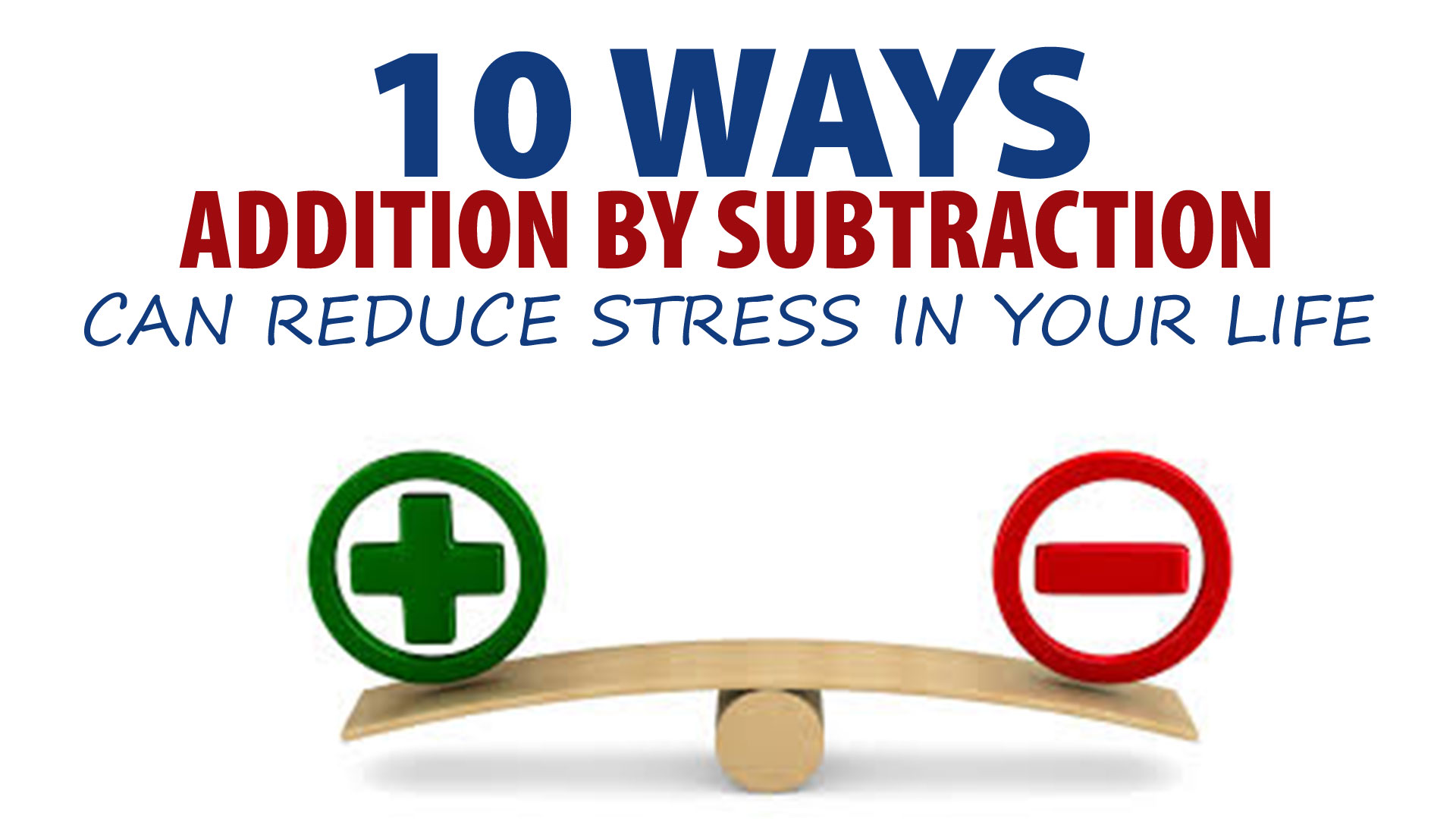 addition by subtraction, reduce stress