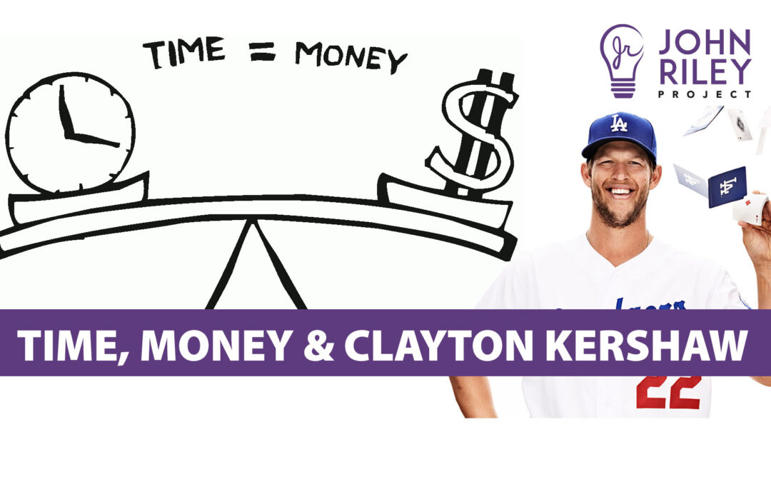 Time, Money and Clayton Kershaw JRP0177