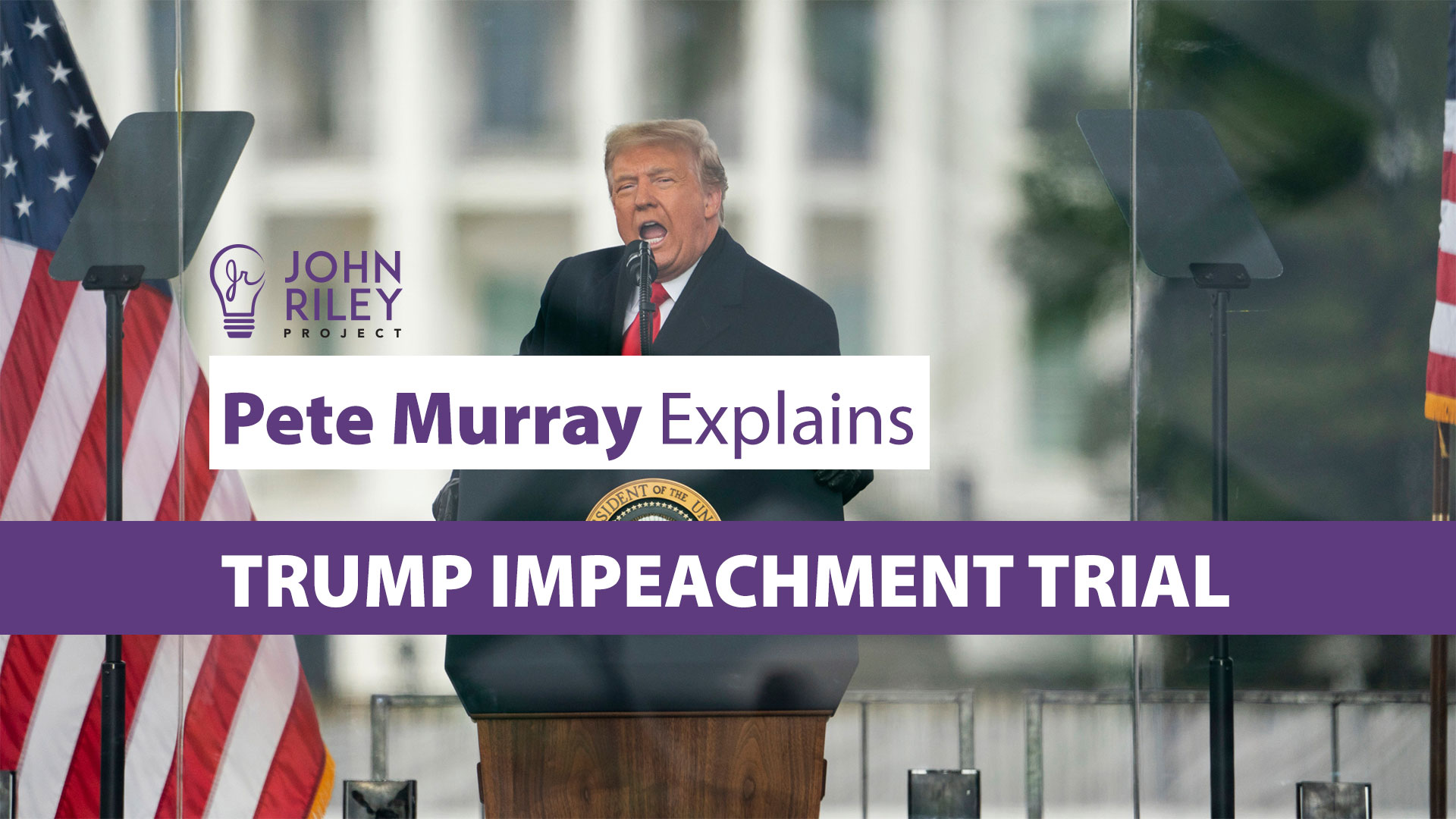 pete murray, trump impeachment, John Riley Project, JRP0198