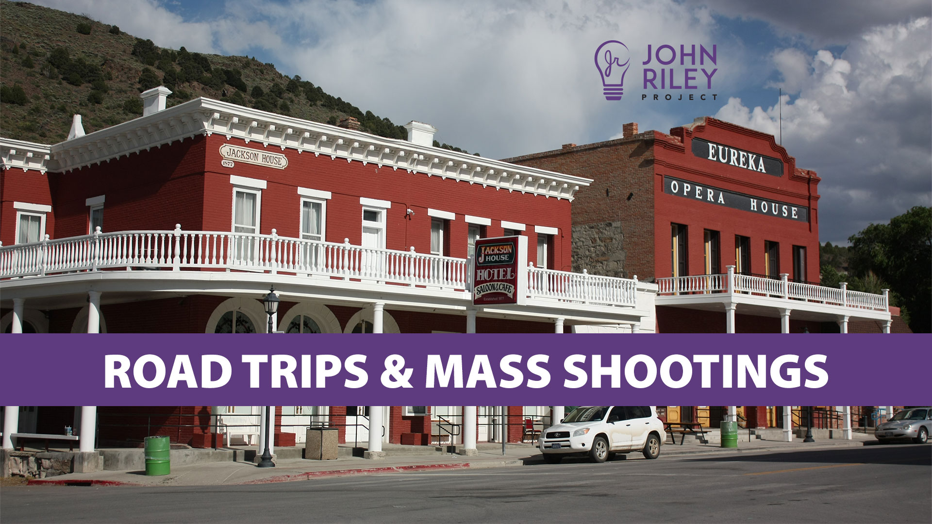 eureka, road trips, mass shootings, john riley project, jrp0215