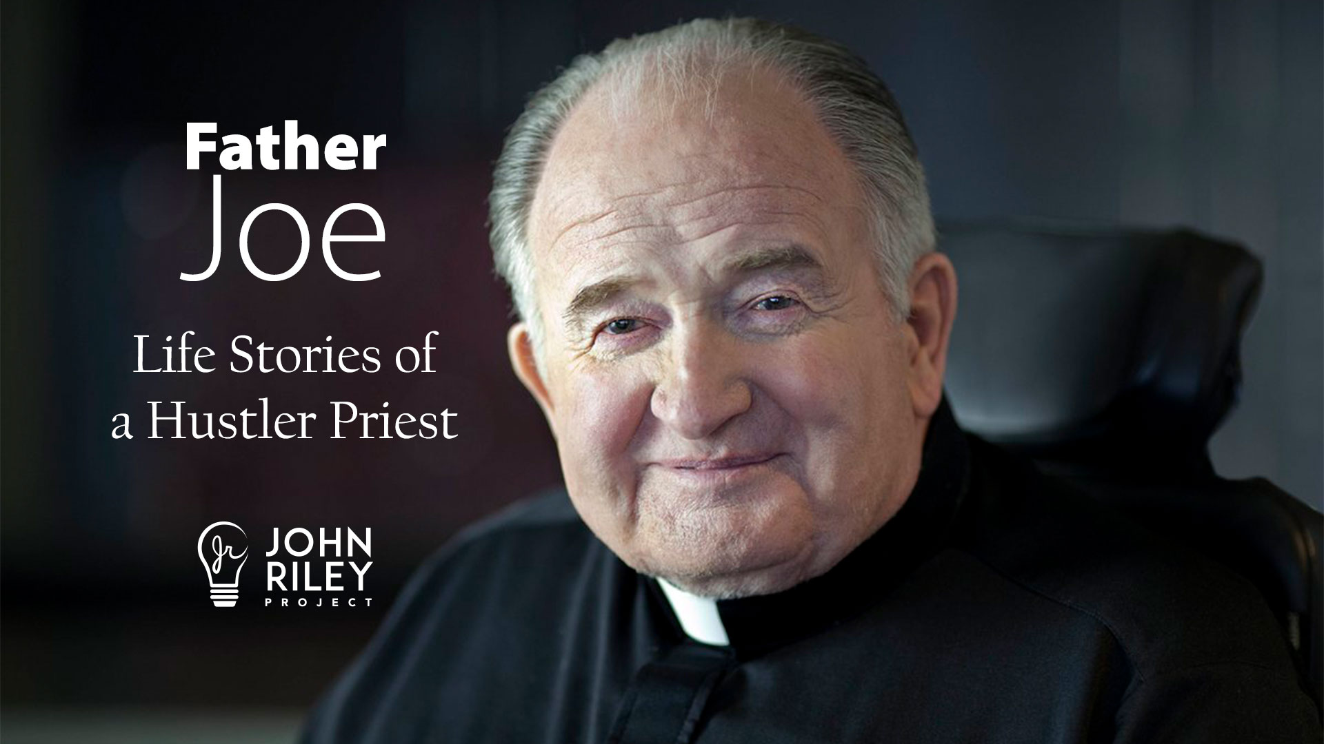 Father Joe, Life Stories of a Hustler Priest, Kathryn Cloward, John Riley Project, JRP0225
