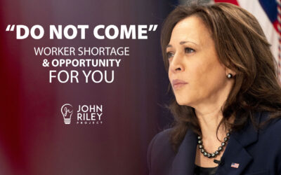 Kamala Harris, “Do Not Come” and the Worker Shortage Opportunity, JRP0241