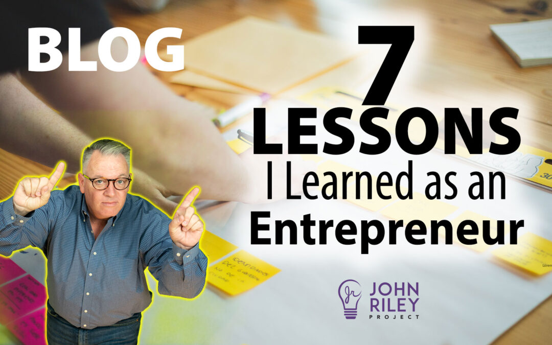 7 Lessons I Learned as an Entrepreneur
