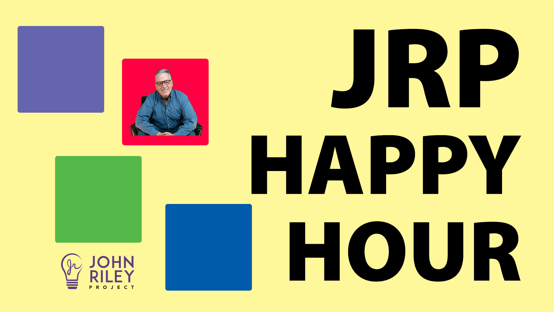 JRP Happy Hour, John Riley Project, JRP0251