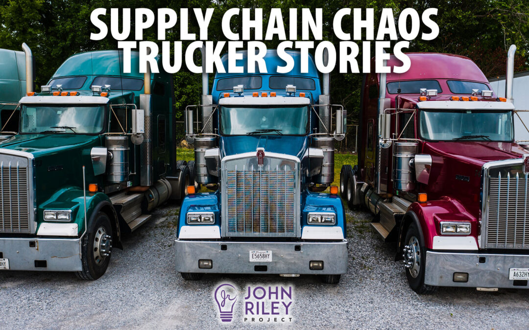 Supply Chain Mess, Trucker Stories, Local News Update, JRP0257