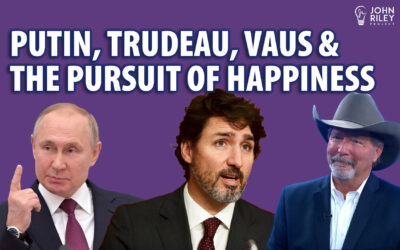 Putin, Trudeau, Vaus, and the Pursuit of Happiness, JRP0268