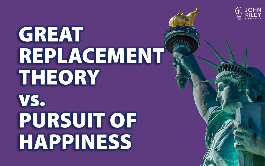 Great Replacement Theory vs Pursuit of Happiness, JRP0275