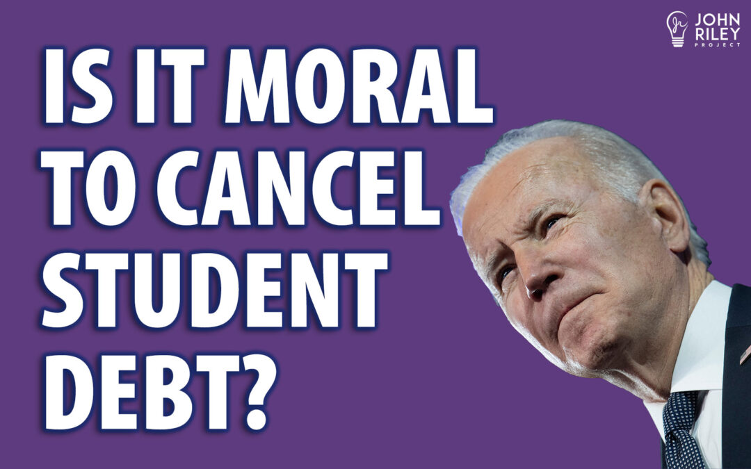 Is it moral to cancel student debt?, JRP0284