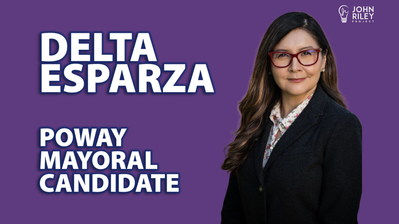 Delta Esparza, Poway Mayor Candidate – John Riley Project