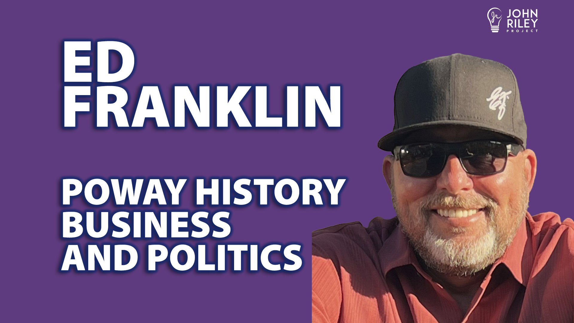 Poway History, Ed Franklin, Poway Business, poway politics, John Riley Project