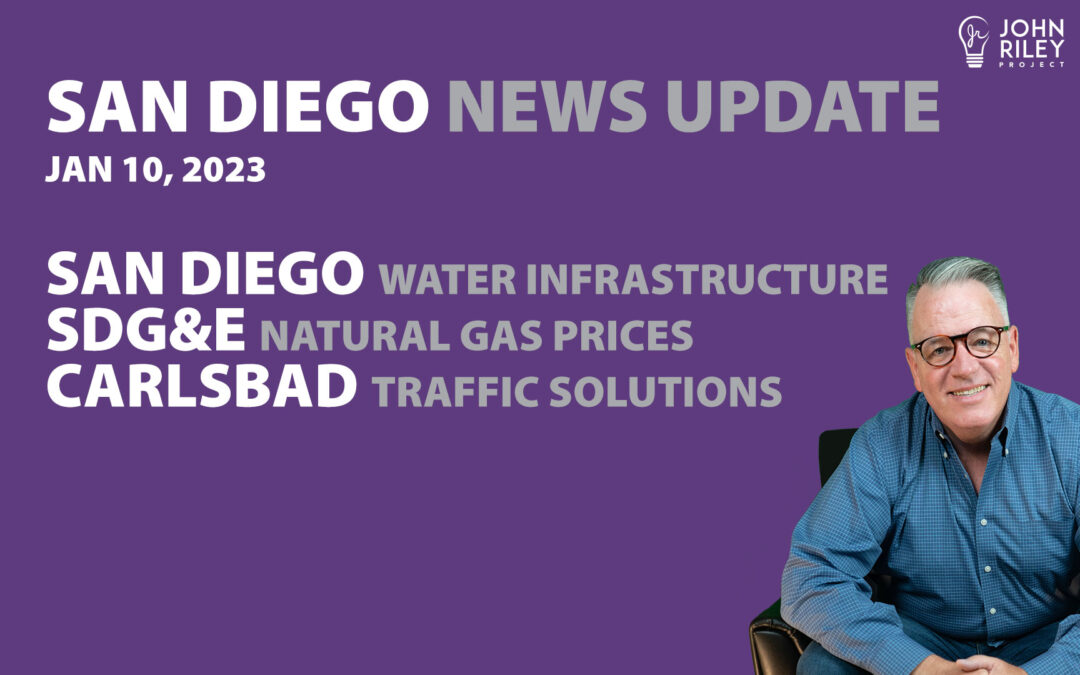 San Diego News Update Jan 10: Water, SDG&E Gas Prices, Carlsbad Roundabout