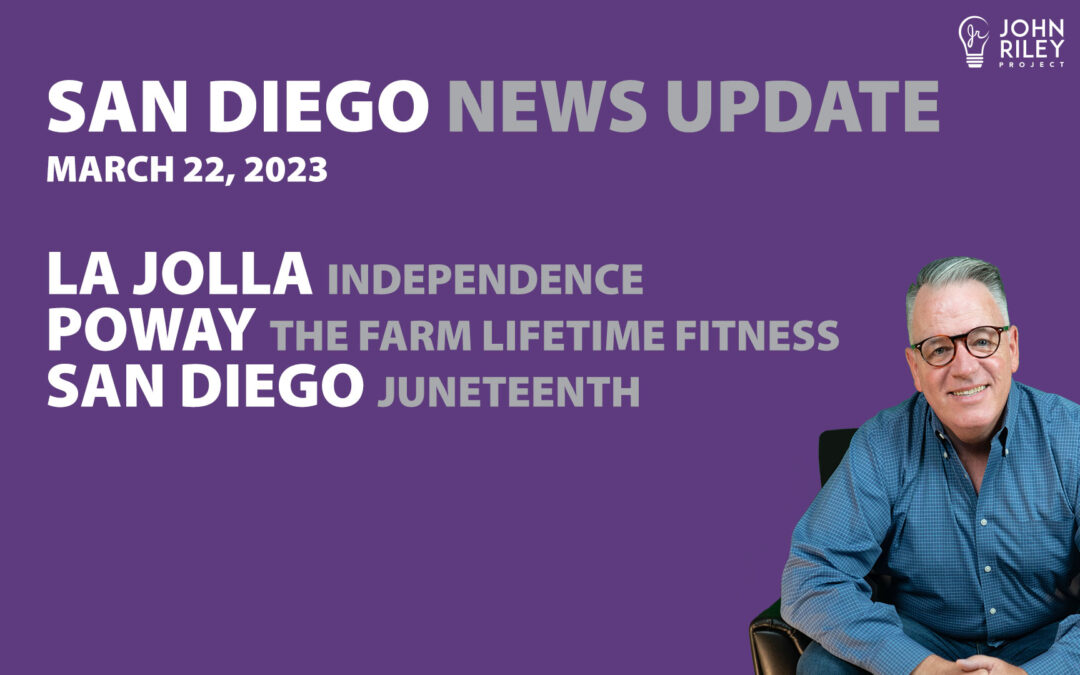 San Diego News Update March 22: La Jolla Independence, Poway Farm Fitness, Juneteenth