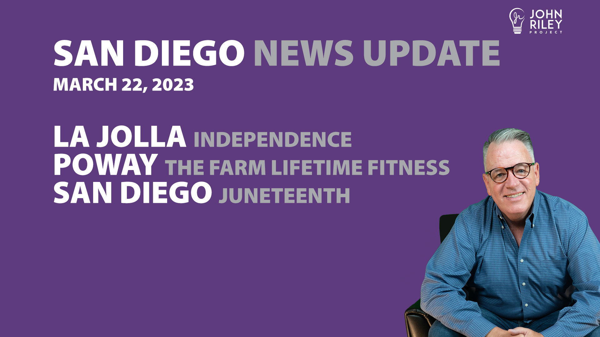 John Riley discusses La Jolla is demanding independence! Will San Diego agree to a divorce? We also discuss the Life Time Fitness project in Poway, and Juneteenth in San Diego.
