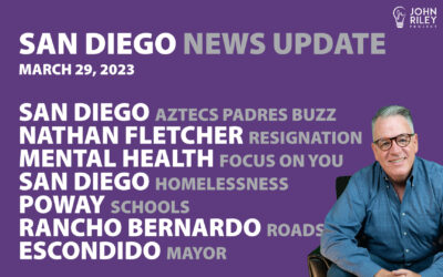 San Diego News Update March 29: Aztecs Padres Buzz, Nathan Fletcher, Mental Health, Homelessness