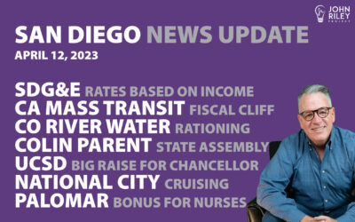 San Diego News Update April 12: SDGE Rates, Mass Transit Problems, Water Rationing