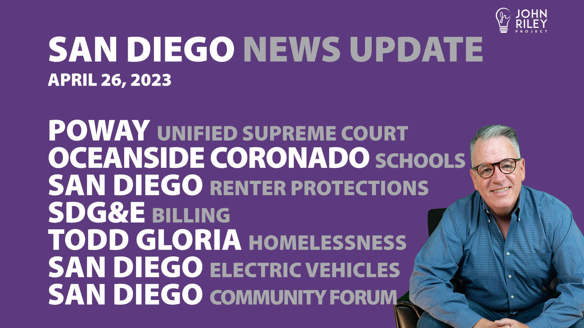 John Riley discusses Poway Unified heading to Supreme Court, San Diego Renter Protections, and Electric Vehicles.