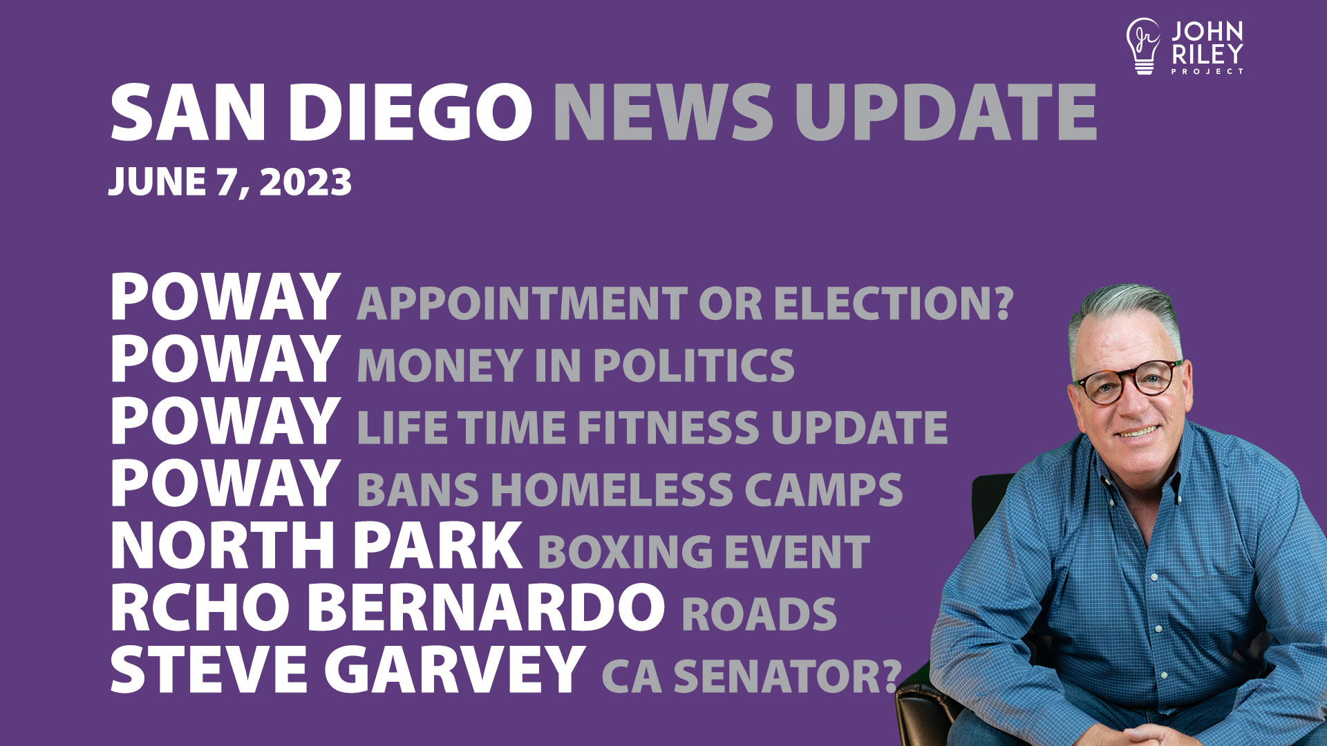 John Riley discusses San Diego News, Poway Politics, Homelessness, Archie Moore, Steve Garvey