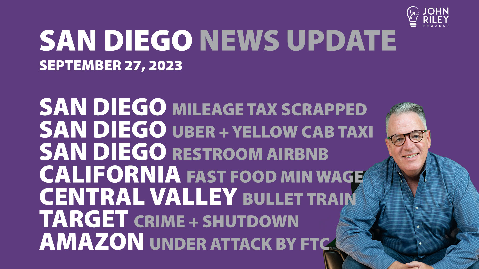John Riley discusses San Diego News Update Sep 27: SANDAG scraps mileage tax, Uber & Yellow Cab, Fast Food Minimum Wage