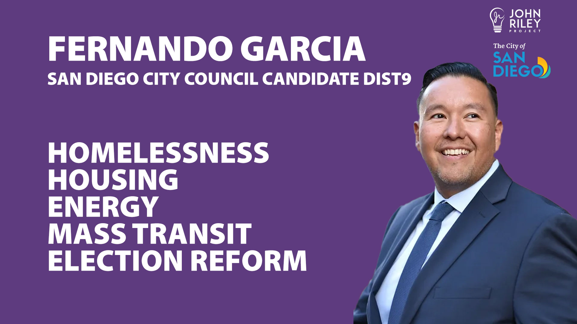 John Riley discusses Fernando Garcia, San Diego City Council Candidate, District 9