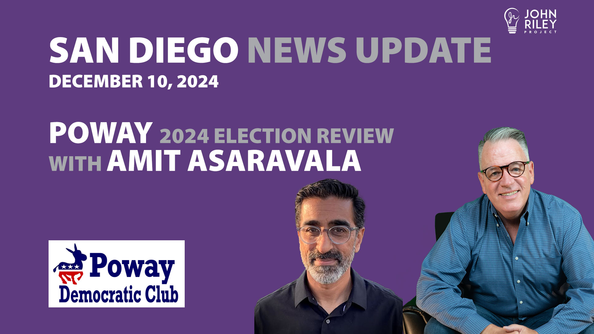 John Riley and Amit Asaravala discuss the 2024 Poway Elections